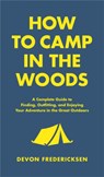 How to Camp in the Woods - Devon Fredericksen - 9780316420815