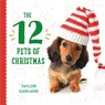 The Twelve Pets of Christmas - Taylor Garland - 9780316420822