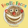 Foodie Faces - Bill Wurtzel ; Claire Wurtzel - 9780316423540