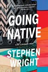 Going Native - Stephen Wright - 9780316427302