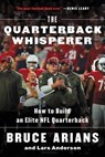 The Quarterback Whisperer - Bruce Arians ; Lars Anderson - 9780316432245
