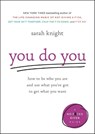 You Do You: How to Be Who You Are and Use What You've Got to Get What You Want - Sarah Knight - 9780316445122