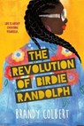 Revolution of Birdie Randolph - Brandy Colbert - 9780316448543