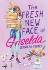 The Fresh New Face of Griselda - Jennifer Torres - 9780316452618