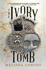 The Ivory Tomb - Melissa Caruso - 9780316454391