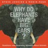 Why Do Elephants Have Big Ears? - Steve Jenkins ; Robin Page - 9780316456791