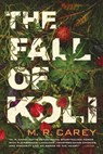 The Fall of Koli - M. R. Carey - 9780316458726