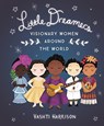 Little Dreamers: Visionary Women Around the World - Vashti Harrison - 9780316475174