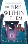 Ward, M: Fire Within Them - Matthew Ward - 9780316476805