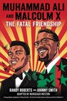 Muhammad Ali and Malcolm X - Johnny Smith ; Margeaux Weston ; Randy Roberts - 9780316478854