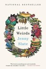 Little Weirds - Jenny Slate - 9780316485364
