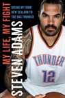 My Life, My Fight - Steven Adams - 9780316491464
