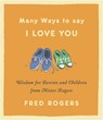 Many Ways to Say I Love You (Revised) - Fred Rogers - 9780316492560