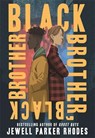 Black Brother, Black Brother - Jewell Parker Rhodes - 9780316493796