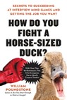 How Do You Fight a Horse-Sized Duck? - William Poundstone - 9780316494571