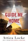 Guide Me Home - Attica Locke - 9780316494595