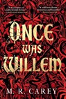 Once Was Willem - M. R. Carey - 9780316505024