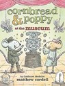Cornbread & Poppy at the Museum - Matthew Cordell - 9780316508476