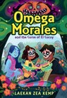 Omega Morales and the Curse of El Cucuy - Laekan Z Kemp - 9780316508971