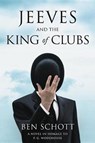 Jeeves and the King of Clubs - SCHOTT,  Ben - 9780316524605