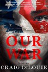 Our War - Craig DiLouie - 9780316525275