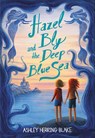 Hazel Bly and the Deep Blue Sea - Ashley Herring Blake - 9780316535472