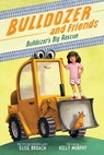 Bulldozer's Big Rescue - Elise Broach - 9780316564151