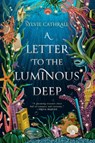 A Letter to the Luminous Deep - Sylvie Cathrall - 9780316565530