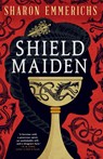 Shield Maiden - Sharon Emmerichs - 9780316566919