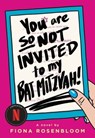 You Are So Not Invited to My Bat Mitzvah! - Fiona Rosenbloom - 9780316567060