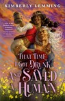 Lemming, K: That Time I Got Drunk and Saved a Human - Kimberly Lemming - 9780316570350