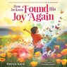 How Jackson Found His Joy Again - Patrice Karst - 9780316572040