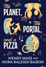 The Planet, the Portal, and a Pizza - Nora Raleigh Baskin ; Wendy Mass - 9780316580403