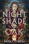 Nightshade and Oak - Molly O'Neill - 9780316584272