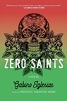 Zero Saints - Gabino Iglesias - 9780316584739