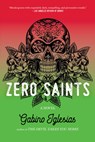 Zero Saints - Gabino Iglesias - 9780316584739