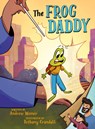 The Frog Daddy (A Graphic Novel) - Toni Yuly - 9780316592932