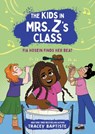 The Kids in Mrs. Z's Class: Fia Hosein Finds Her Beat - Tracey Baptiste - 9780316594387