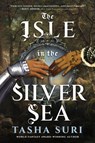 The Isle in the Silver Sea - Tasha Suri - 9780316595087
