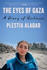 The Eyes of Gaza: A Diary of Resilience - Plestia Alaqad - 9780316597456