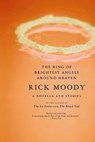 The Ring of Brightest Angels Around Heaven - Rick Moody - 9780316706285