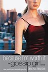 BECAUSE I'M WORTH IT - Cecily von Ziegesar - 9780316909686