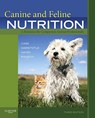 Canine and Feline Nutrition - Linda P. (Autumn Gold Consulting Case ; Leighann (Manager Daristotle ; Michael G. (Associate Director Hayek ; Melody Foess (Manager Raasch - 9780323066198