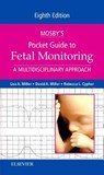 Mosby's Pocket Guide to Fetal Monitoring - MILLER,  Lisa A., CNM, JD (President, Perinatal Risk Management & Education Services) ; Miller, David (Associate Professor) ; Cypher, Rebecca L. - 9780323401579