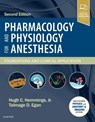 Pharmacology and Physiology for Anesthesia - Hugh C. (Joseph F. Artusio Jr. Professor and Chair of Anesthesiology Hemmings ; Talmage D. (Professor of Anesthesiology Egan - 9780323481106