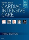 Cardiac Intensive Care - David L. Brown - 9780323529938