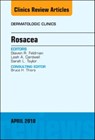 Rosacea, An Issue of Dermatologic Clinics - STEVEN R.,  MD, PhD (Professor of Dermatology, Departments of Dermatology, Pathology and Public Health Sciences, Wake Forest University School of Medicine, Winston-Salem, NC, USA) Feldman ; Leah A. (Wake Forest University School of Medicine) Cardwell ; Sarah L, MD (Assistant Professor) Taylor - 9780323583046