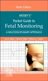 Mosby's (R) Pocket Guide to Fetal Monitoring - LISA A.,  CNM, JD (President, Perinatal Risk Management & Education Services) Miller ; David A. (Professor of Maternal-Fetal Medicine and Pediatrics Keck School of Medicine, University of Southern California Chief of Maternal Fetal Medicine Children's Hospital Los Angeles Director, USC-CHLA Fetal Ma - 9780323642606