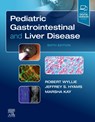 Pediatric Gastrointestinal and Liver Disease - Robert (Chief of Medical Operations Wyllie ; Jeffrey S. (Head Hyams ; Marsha Kay - 9780323672931