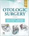 Otologic Surgery - Derald Brackmann ; Clough (Professor Shelton ; Moises A. (Professor of Otolaryngology and Neurosurgery Arriaga - 9780323694278